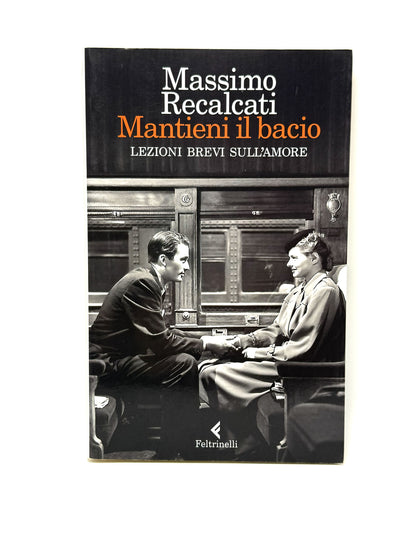 Mantieni il bacio Lezioni brevi sull'amore Libro usato Massimo Recalcati