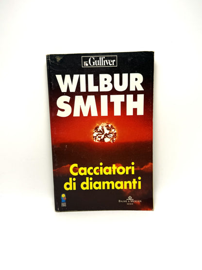 Cacciatori di diamanti Libro usato Wilbur Smith Romanzo Gulliver