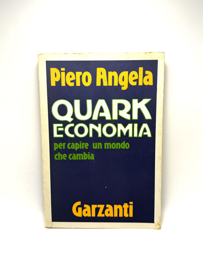 Quark Economia: Per Capire un Mondo che Cambia Libro usato Piero Angela 1986