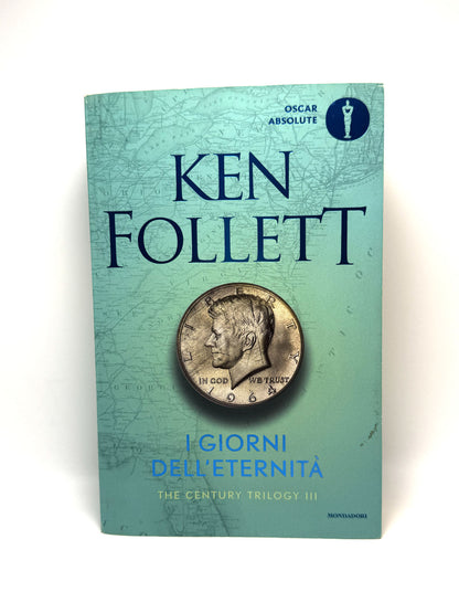 I giorni dell'eternità The century trilogy vol. 3 Libro usato Ken Follett Romanzo Mondadori