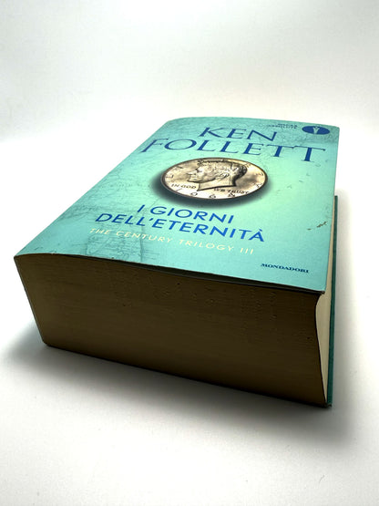 I giorni dell'eternità The century trilogy vol. 3 Libro usato Ken Follett Romanzo Mondadori